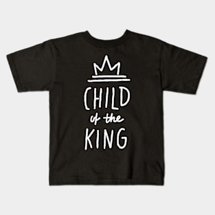 Child Of The King Kids T-Shirt